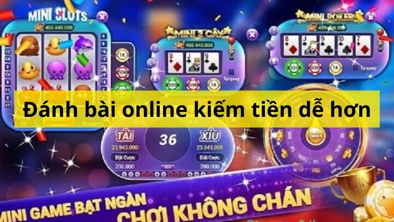 Đánh bài online kiếm tiền dễ hơn