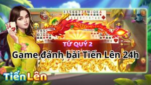 Game đánh bài Tiến Lên 24H