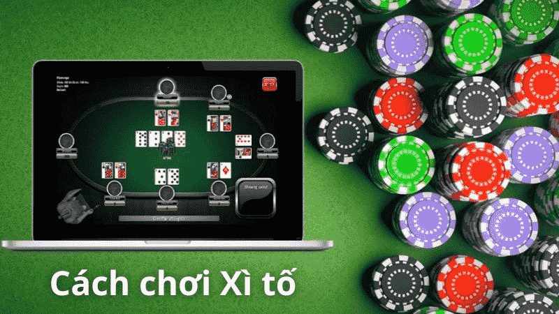 Cách chơi xì tố chi tiết từ A-Z