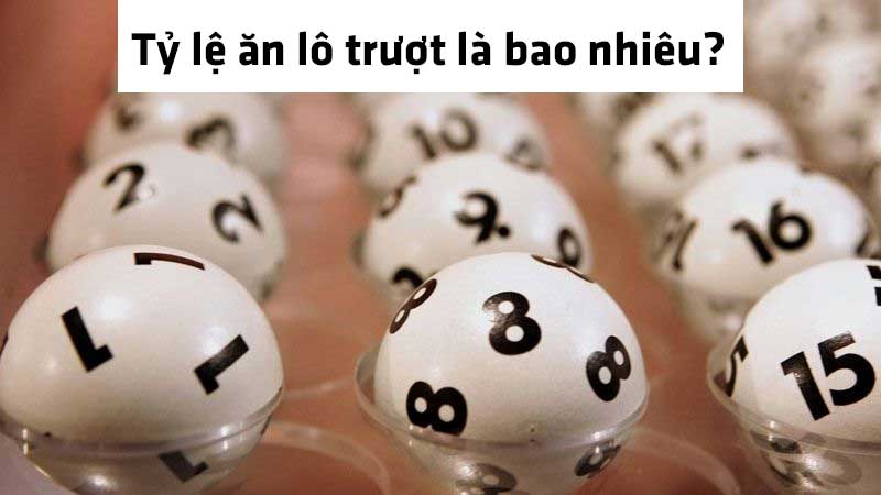 Lô trượt ăn bao nhiêu?